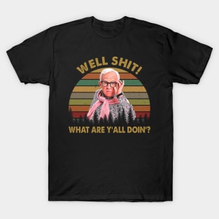 Funny Well Shit What Are Y'all Doin' T-Shirt